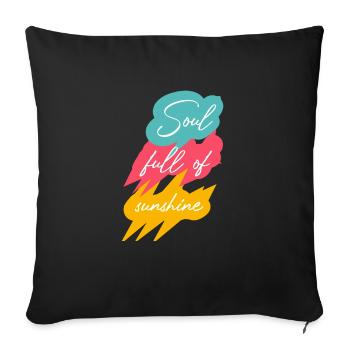 Soul Full Of Sunshine - Sofa pillowcase 17,3'' x 17,3'' (45 x 45 cm) - black - Front