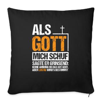 Als Gott mich Schuf Grinsend - Sofakissenbezug 45 x 45 cm - Schwarz - Vorne
