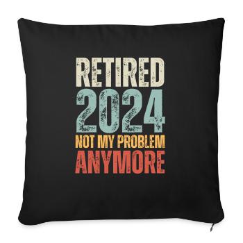 RETIRED 2024 NOT MY PROBLEM ANYMORE - Sofa pillowcase 17,3'' x 17,3'' (45 x 45 cm) - black - Front