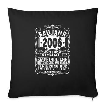 Baujahr 2006 Geburtstag Lustig 2006er Jahrgang - Sofakissenbezug 45 x 45 cm - Schwarz - Vorne