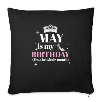 May Is My Birthday Yes The Whole Month Born in May - Sofakissenbezug 45 x 45 cm - Schwarz - Vorne