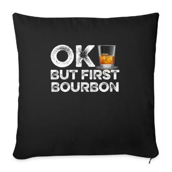OK Mais Premier Bourbon T-Shirt Drôle Boire Du Vin - Housse de coussin décorative 45 x 45 cm - noir - Devant