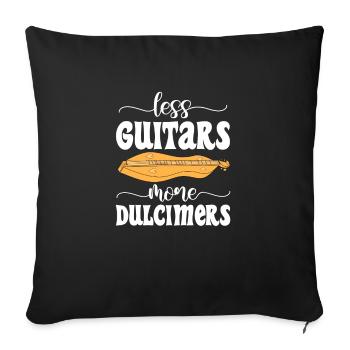 Less guitars More Dulcimers Dulcimerist - Sofa pillowcase 17,3'' x 17,3'' (45 x 45 cm) - black - Front