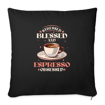 Gestresst Espresso Obsessed - Kaffee Liebhaber - Sofakissenbezug 45 x 45 cm - Schwarz - Vorne