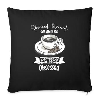 Gestresst Espresso Obsessed - Kaffee Liebhaber - Sofakissenbezug 45 x 45 cm - Schwarz - Vorne