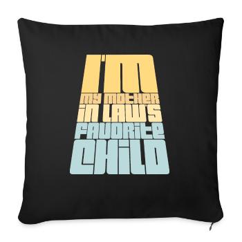 I'm My Mother In Law's Favorite Child Joke Saying - Sofa pillowcase 17,3'' x 17,3'' (45 x 45 cm) - black - Front