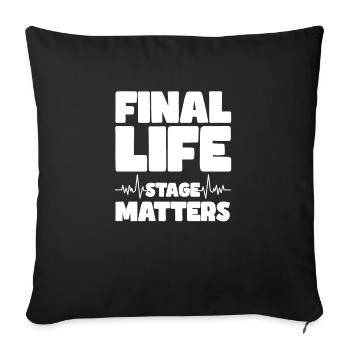 Final life stage matters - Sofa pillowcase 17,3'' x 17,3'' (45 x 45 cm) - black - Front