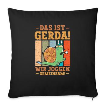Das ist Gerda! wir joggen gemeinsam! - Sofakissenbezug 45 x 45 cm - Schwarz - Vorne