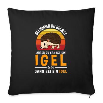 Sei Immer Du Selbst Außer Du Kannst Ein Igel Sein - Sofakissenbezug 45 x 45 cm - Schwarz - Vorne