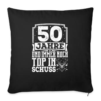 50 Jahre und immer noch top in Schuss - Sofakissenbezug 45 x 45 cm - Schwarz - Vorne