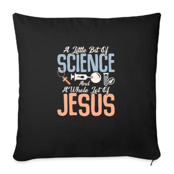 A Little Bit Of Science And A Whole Lot Of Jesus I - Sofa pillowcase 17,3'' x 17,3'' (45 x 45 cm) - black - Front
