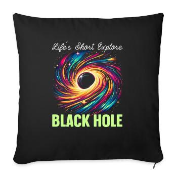 Black Hole Space Universe Astronomy Astronomer - Sofa pillowcase 17,3'' x 17,3'' (45 x 45 cm) - black - Front