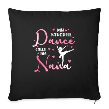 My Favorite Dancer Calls Me Nana Dance Grandma - Sofa pillowcase 17,3'' x 17,3'' (45 x 45 cm) - black - Front