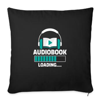 Silence Please: Audiobook Loading... - Sofakissenbezug 45 x 45 cm - Schwarz - Vorne