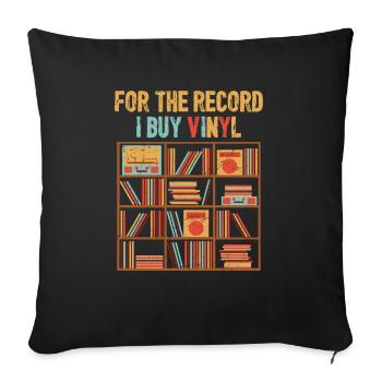 For The Record I Buy Vinyl Turntables Vintage Fan - Sofa pillowcase 17,3'' x 17,3'' (45 x 45 cm) - black - Front
