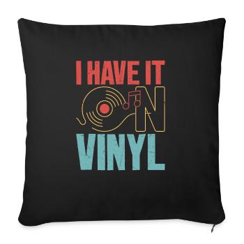 I Have It On Vinyl Record Vintage Fan - Sofa pillowcase 17,3'' x 17,3'' (45 x 45 cm) - black - Front