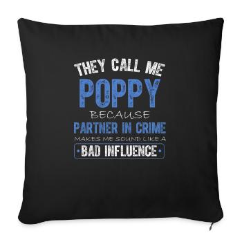 They Call Me Poppy Because Partner In Crime - Sofa pillowcase 17,3'' x 17,3'' (45 x 45 cm) - black - Front