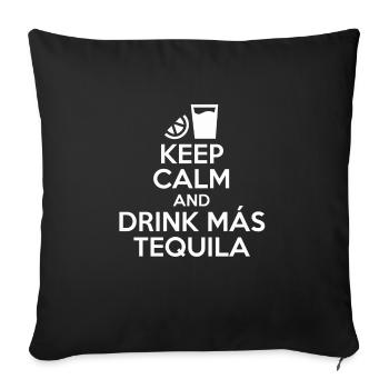 Bleiben Sie ruhig und trinken Sie Mas Tequila Mexikanisches Getränk Liebe - Sofakissenbezug 45 x 45 cm - Schwarz - Vorne