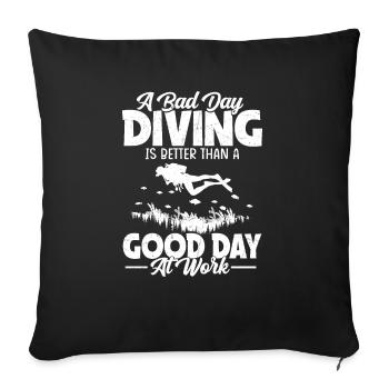 A Bad Day Diving Scuba Diving Diver - Sofakissenbezug 45 x 45 cm - Schwarz - Vorne