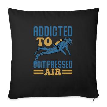 Addicted To Compressed Air Diver Scuba Diving - Sofa pillowcase 17,3'' x 17,3'' (45 x 45 cm) - black - Front