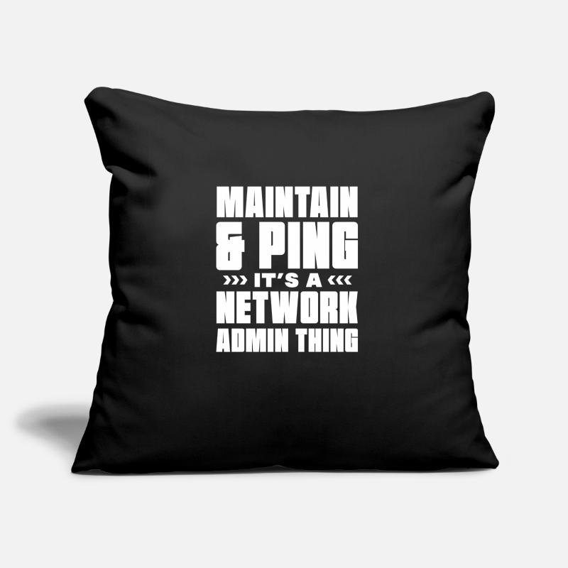 Maintain & ping It's a Network admin thing Sofa pillowcase 17,3'' x 17,3'' (45 x 45 cm)
