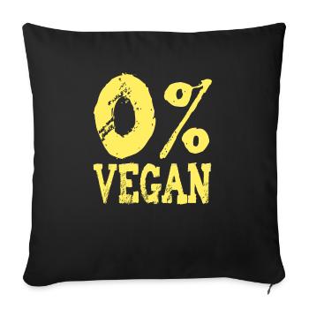 0% VEGAN - I'm not vegan! Anti Vegan - Sofa pillowcase 17,3'' x 17,3'' (45 x 45 cm) - black - Front