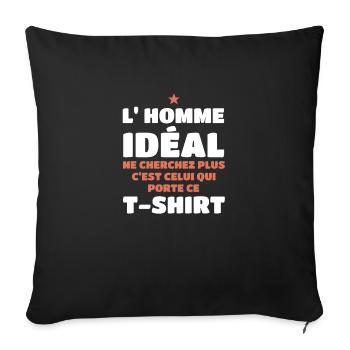 The ideal man, look no further, is me - Sofa pillowcase 17,3'' x 17,3'' (45 x 45 cm) - black - Front