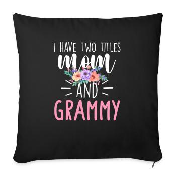 J’ai deux titres, Mom et Grammy, je les porte tous les deux - Housse de coussin décorative 45 x 45 cm - noir - Devant