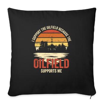 I Support The Oilfield Oil Rig Oilfield Worker - Sofa pillowcase 17,3'' x 17,3'' (45 x 45 cm) - black - Front