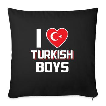 I Love Turkish Boys Nationality Turkey - Sofa pillowcase 17,3'' x 17,3'' (45 x 45 cm) - black - Front