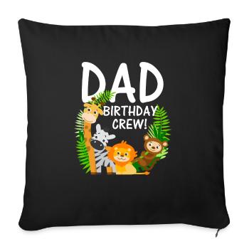 Dad birthday crew Jungle Safari - Sofa pillowcase 17,3'' x 17,3'' (45 x 45 cm) - black - Front