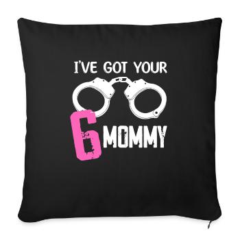 I've got your 6 mommy Police officer - Sofa pillowcase 17,3'' x 17,3'' (45 x 45 cm) - black - Front