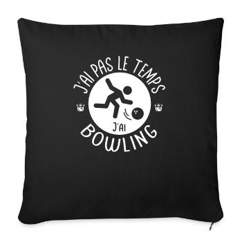 Ich habe keine Zeit, ich habe Bowling - Sofakissenbezug 45 x 45 cm - Schwarz - Vorne