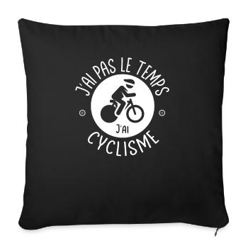 J'ai pas le temps j'ai Cyclisme, vélo - Housse de coussin décorative 45 x 45 cm - noir - Devant