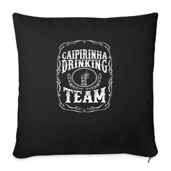 Caipirinha Drinking Team T-Shirt - Funny Cocktail - Sofa pillowcase 17,3'' x 17,3'' (45 x 45 cm) - black - Front