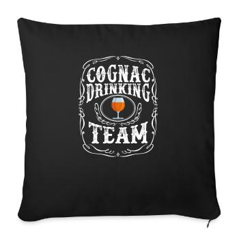 Cognac Drinking Team T-Shirt - Brandy Alcoholic - Sofa pillowcase 17,3'' x 17,3'' (45 x 45 cm) - black - Front