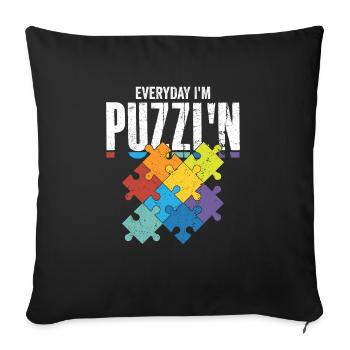 Everyday I'm Puzzl'n Piece Jigsaw Puzzle - Sofakissenbezug 45 x 45 cm - Schwarz - Vorne