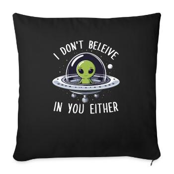 Alien Je ne crois pas en toi non plus - Housse de coussin décorative 45 x 45 cm - noir - Devant