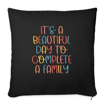 It's A Beautiful Day To Complete A Family Adopted - Sofa pillowcase 17,3'' x 17,3'' (45 x 45 cm) - black - Front