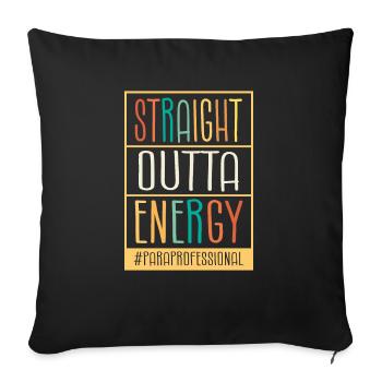 Straight Outta Energy Paraprofessional Parapro - Sofa pillowcase 17,3'' x 17,3'' (45 x 45 cm) - black - Front