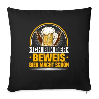 Bier Macht Schön Ich Bin Der Beweis, Biertrinker - Sofakissenbezug 45 x 45 cm - Schwarz - Vorne