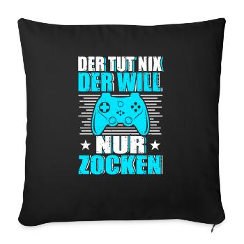 He doesn't do anything, he just wants to gamble, gamer, gaming - Sofa pillowcase 17,3'' x 17,3'' (45 x 45 cm) - black - Front