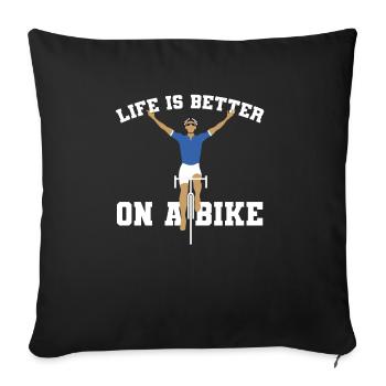 Life is better on a bike - Sofa pillowcase 17,3'' x 17,3'' (45 x 45 cm) - black - Front