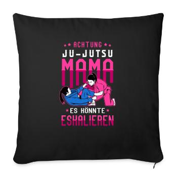 Kampfsport Kampfkunst Ju-Jutsu Mama - Sofakissenbezug 45 x 45 cm - Schwarz - Vorne