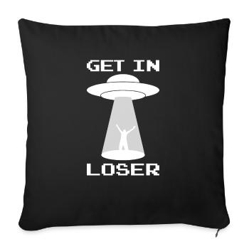Get In Loser T-shirt Drôle Vie extraterrestre - Housse de coussin décorative 45 x 45 cm - noir - Devant