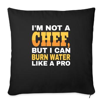 Je ne suis pas cuisinier, mais je suis un professionnel de la combustion de l’eau - Housse de coussin décorative 45 x 45 cm - noir - Devant