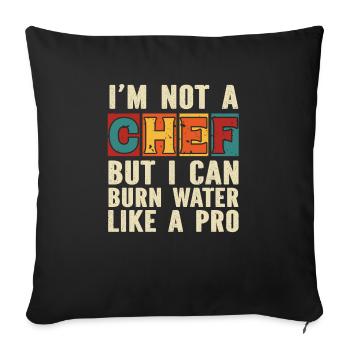 Je ne suis pas cuisinier, mais je suis un professionnel de la combustion de l’eau - Housse de coussin décorative 45 x 45 cm - noir - Devant