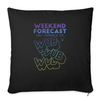 Weekend Prediction: 100% chance of Wub Wub - Sofa pillowcase 17,3'' x 17,3'' (45 x 45 cm) - black - Front