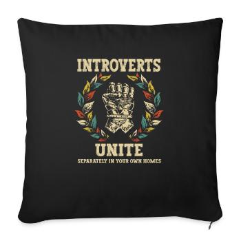 Introverts Unite Separately In Your Own Homes - Sofakissenbezug 45 x 45 cm - Schwarz - Vorne