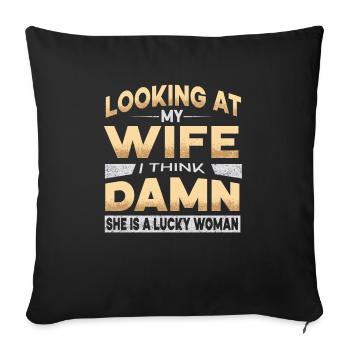 Looking At My Wife I Think Damn - Sofa pillowcase 17,3'' x 17,3'' (45 x 45 cm) - black - Front